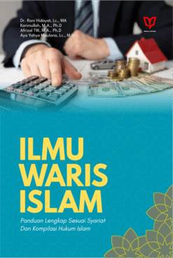 Ilmu Waris Islam: Panduan Lengkap Sesuai Syariat dan Kompilasi Hukum Islam