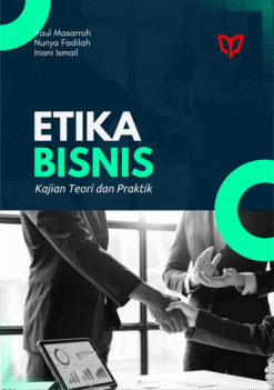 Etika Bisnis: Kajian Teori dan Praktik