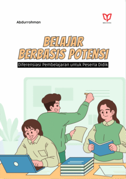 Belajar Berbasis Potensi: Diferensiasi Pembelajaran untuk Peserta Didik