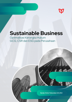 Sustainable Business: Optimalisasi Kerangka Hukum GCG, CSR & ESG pada Perusahaan