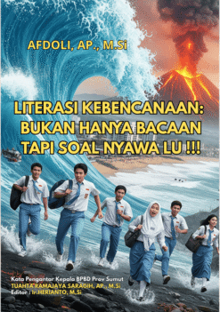 Literasi Kebencanaan: Bukan Hanya Bacaan Tapi Soal Nyawa Lo!