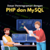 Dasar Pemrograman dengan PHP dan MySQL