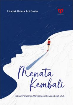 Menata Kembali: Sebuah Perjalanan Membangun Diri yang Lebih Utuh