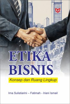 Etika Bisnis: Konsep dan Ruang Lingkup