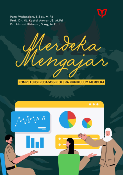 Merdeka Mengajar: Kompetensi Pedagogik di Era Kurikulum Merdeka