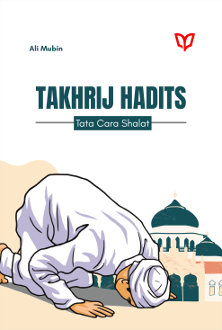 Takhrij Hadis Tatacara Shalat