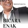 Bicara Enak: Cara Simple untuk Bikin Orang Lebih Mudah Paham dan Kamu Lebih Percaya Diri