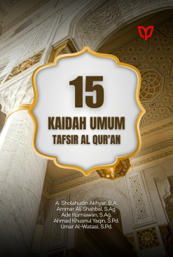 15 Kaidah Umum Tafsir Al-Qur’an