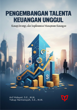 Pengembangan Talenta Keuangan Unggul: Konsep, Strategi, dan Implementasi Manajemen Keuangan