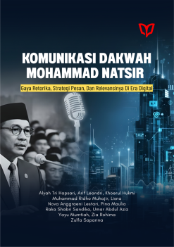 Komunikasi Dakwah Mohammad Natsir: Gaya Retorika, Strategi Pesan, dan Relevansinya di Era Digital