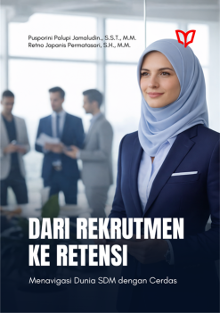 Dari Rekrutmen ke Retensi: Menavigasi Dunia SDM dengan Cerdas
