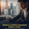 Membaca Laporan Keuangan Tingkat Lanjut: Menilai Kesehatan dan Prospek Perusahaan