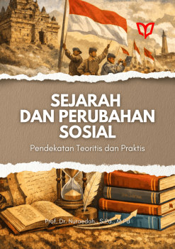 Sejarah dan Perubahan Sosial: Pendekatan Teoritis dan Praktis