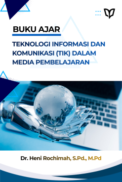 Buku Ajar Teknologi Informasi dan Komunikasi (TIK) dalam Media Pembelajaran