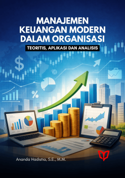 Manajemen Keuangan Modern dalam Organisasi: Teoritis, Aplikasi dan Analisis