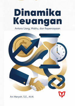 Dinamika Keuangan: Antara Uang, Waktu, dan Kepercayaan