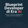 Blueprint Developer Properti di Era AI: Manual Strategis Membangun Bisnis Properti Berbasis AI