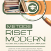 Metode Riset Modern: Kuantitatif, Kualitatif, dan Campuran