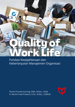 Quality of Work Life: Fondasi Kesejahteraan dan Keberlanjutan Manajemen Organisasi
