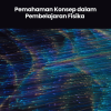 Buku cetak Pemahaman Konsep dalam Pembelajaran Fisika karya Eidelweis Dewi Jannati