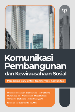 Komunikasi Pembangunan dan Kewirausahaan Sosial: Paradigma Baru untuk Transformasi Komunitas