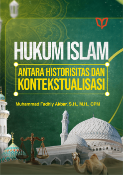Buku Ajar Hukum Islam (Antara Historisitas dan Kontekstualisasi)
