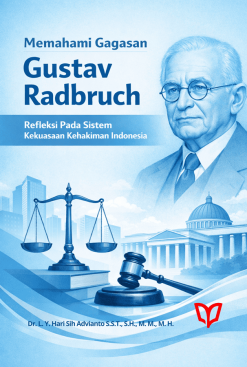 Memahami Gagasan Gustav Radbruch: Refleksi Pada Sistem Kekuasaan Kehakiman Indonesia