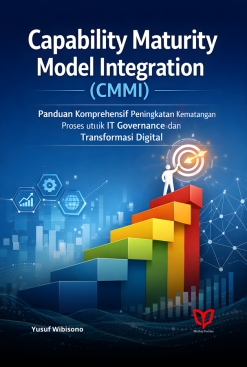 Capability Maturity Model Integration (CMMI): Panduan Komprehensif Peningkatan Kematangan Proses untuk IT Governance dan Transformasi Digital