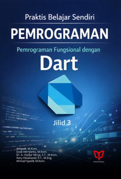 Praktis Belajar Sendiri Pemrograman: Pemrograman Fungsional dengan Dart (Jilid 3)