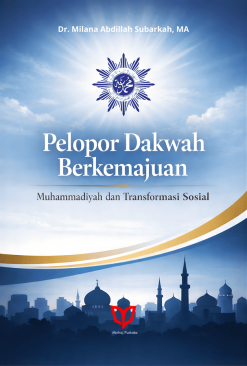 Pelopor Dakwah Berkemajuan: Muhammadiyah dan Transformasi Sosial