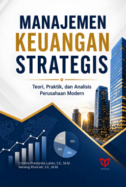 Manajemen Keuangan Strategis: Teori, Praktik, dan Analisis Perusahaan Modern