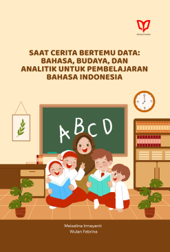 Saat Cerita Bertemu Data: Bahasa, Budaya, dan Analitik Digital untuk Pembelajaran Indonesia