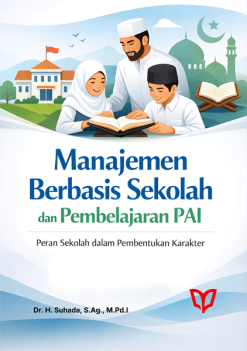 sampul buku Manajemen Berbasis Sekolah dan Pembelajaran PAI Peran Sekolah dalam Pembentukan Karakter oleh Dr. H. Suhada penerbit Minhaj Pustaka