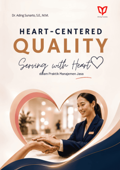 Heart-Centered Quality: Serving with Heart dalam Praktik Manajemen Jasa
