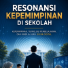 Resonansi Kepemimpinan di Sekolah: Kepemimpinan, Teknologi Pembelajaran dan Kinerja Guru di Era Digital