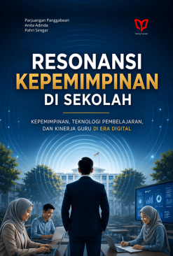 Resonansi Kepemimpinan di Sekolah: Kepemimpinan, Teknologi Pembelajaran dan Kinerja Guru di Era Digital
