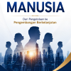 Sumber Daya Manusia: Dari Pengelolaan ke Pengembangan Berkelanjutan