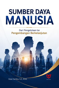 Sumber Daya Manusia: Dari Pengelolaan ke Pengembangan Berkelanjutan