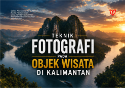 Teknik Fotografi Pada Objek Wisata di Kalimantan