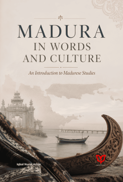Madura in Words and Culture: An Introduction to Madurese Studies