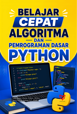 Belajar Cepat Algoritma dan Pemrograman Dasar Python untuk Mahasiswa Pemula