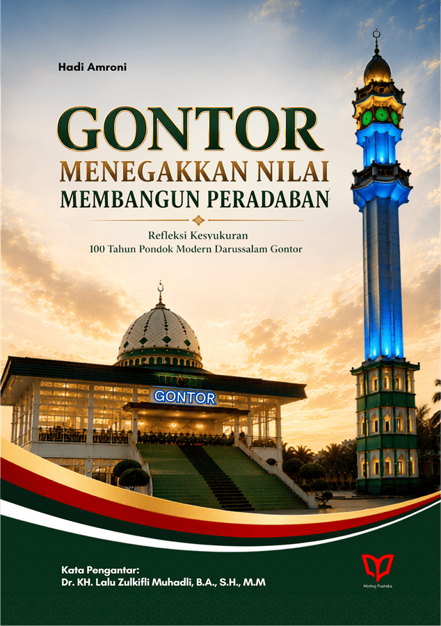 Gontor Menegakkan Nilai Membangun Peradaban: Refleksi Kesyukuran 100 Tahun Pondok Modern Darussalam Gontor