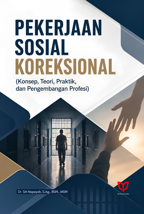 Pekerjaan Sosial Koreksional: Konsep, Teori, Praktik, dan Pengembangan Profesi