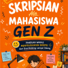 Skripsian Ala Mahasiswa Gen Z: Panduan Waras Menyelesaikan Skripsi dari Overthinking sampai Sidang
