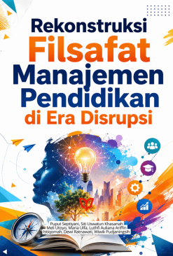 Rekonstruksi Filsafat Manajemen Pendidikan di Era Distrupsi