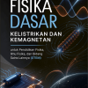 Fisika Dasar: Kelistrikan dan Kemagnetan untuk Pendidikan Fisika, Ilmu Fisika, dan Bidang Sains Lainnya (STEM)