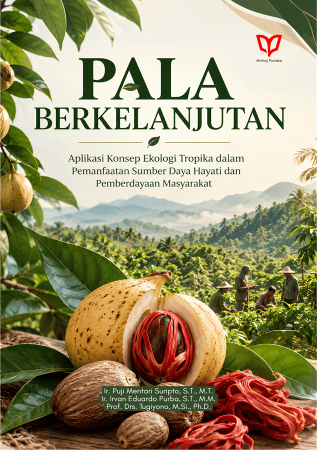 Pala Berkelanjutan: Aplikasi Konsep Ekologi Tropika dalam Pemanfaatan Sumber Daya Hayati dan Pemberdayaan Masyarakat