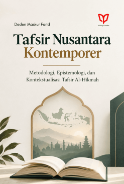 Tafsir Nusantara Kontemporer: Metodologi, Epistemologi, dan Kontekstualisasi Tafsir Al-Hikmah