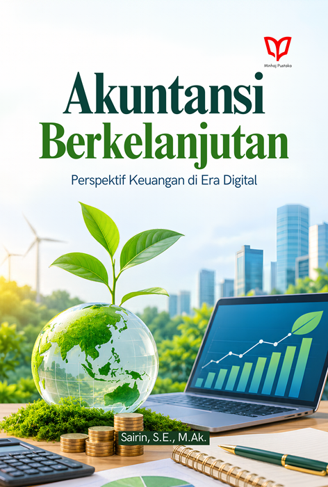 Akuntansi Berkelanjutan: Perspektif Keuangan di Era Digital