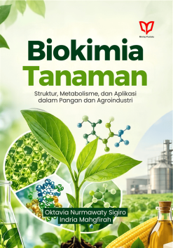 Biokimia Tanaman: Struktur, Metabolisme, dan Aplikasi dalam Pangan dan Agroindustri